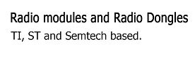 Radio modules,bases TI, ST and Semtech RF chip.